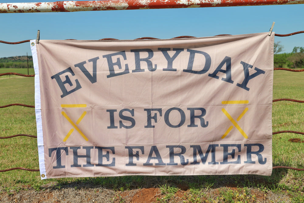 EVERYDAY IS FOR THE FARMER FLAG